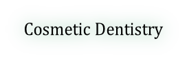 Cosmetic Dentistry